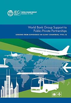 World Bank Group Support to Public-Private Partnerships