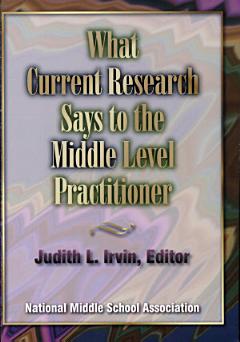 What Current Research Says to the Middle Level Practitioner