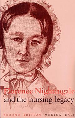 Florence Nightingale and the Nursing Legacy