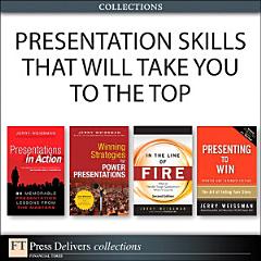 Presentation Skills That Will Take You to the Top (Collection)