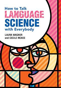 How to Talk Language Science with Everyone