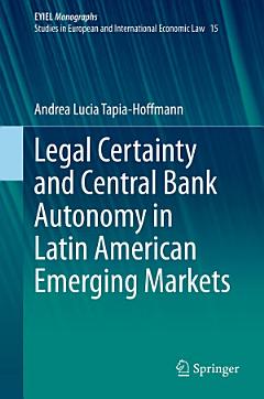 Legal Certainty and Central Bank Autonomy in Latin American Emerging Markets