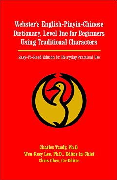 Webster\'s English-Pinyin-Chinese Dictionary, Level One for Beginners Using Traditional Characters