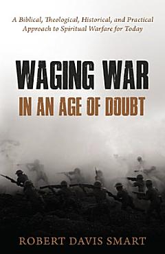 Waging War in an Age of Doubt