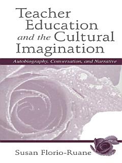 Teacher Education and the Cultural Imagination