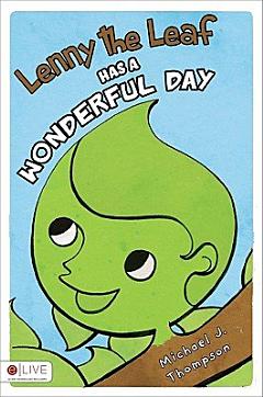 Lenny the Leaf Has a Wonderful Day