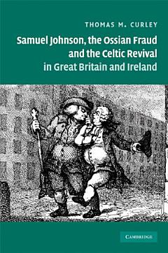 Samuel Johnson, the Ossian Fraud, and the Celtic Revival in Great Britain and Ireland