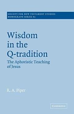 Wisdom in the Q-Tradition