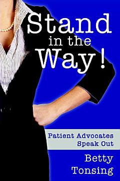 Stand in the Way!: Patient Advocates Speak Out