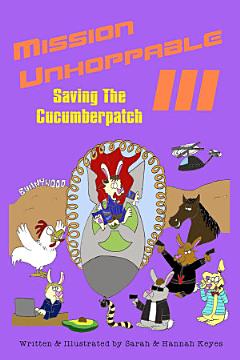 Mission Unhoppable III: Saving The Cucumberpatch