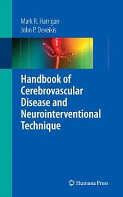 Handbook of Cerebrovascular Disease and Neurointerventional Technique