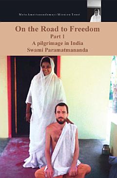 On The Road To Freedom: A Pilgrimage In India Volume 1