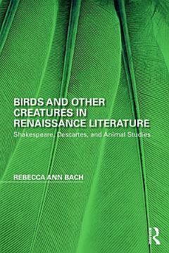 Birds and Other Creatures in Renaissance Literature