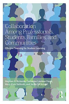 Collaboration Among Professionals, Students, Families, and Communities