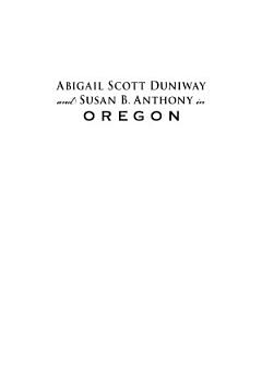 Abigail Scott Duniway and Susan B. Anthony in Oregon: Hesitate No Longer