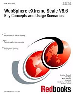 WebSphere eXtreme Scale v8.6 Key Concepts and Usage Scenarios