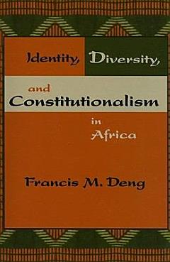 Identity, Diversity, and Constitutionalism in Africa