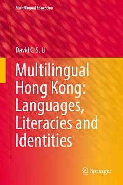 Multilingual Hong Kong: Languages, Literacies and Identities