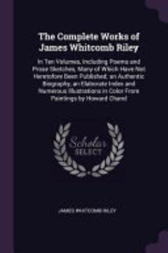 The Complete Works of James Whitcomb Riley