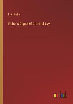 Fisher\'s Digest of Criminal Law