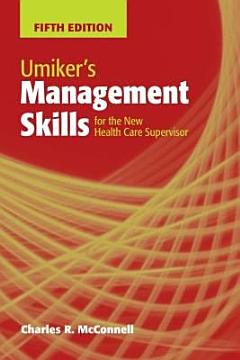 Umiker\'s Management Skills for the New Health Care Supervisor