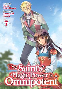 The Saint\'s Magic Power is Omnipotent (Light Novel) Vol. 7