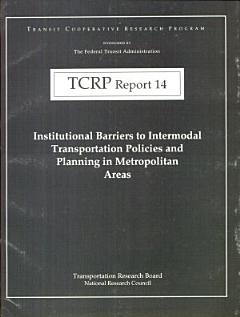 Institutional Barriers to Intermodal Transportation Policies and Planning in Metropolitan Areas