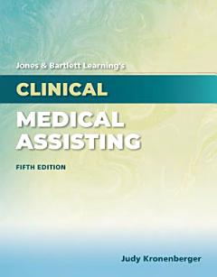 Jones & Bartlett Learning\'s Clinical Medical Assisting