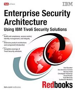 Enterprise Security Architecture Using IBM Tivoli Security Solutions