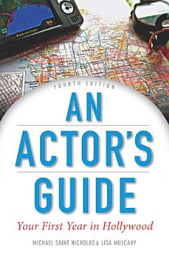 An Actor\'s Guide: Your First Year in Hollywood