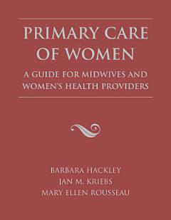 Primary Care of Women: A Guide for Midwives and Women\'s Health Providers