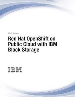 Red Hat OpenShift on Public Cloud with IBM Block Storage