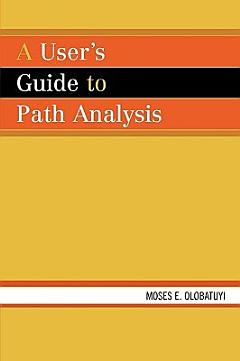 A User\'s Guide to Path Analysis