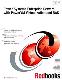 Power Systems Enterprise Servers with PowerVM Virtualization and RAS