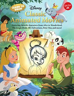 Learn to Draw Disney\'s Classic Animated Movies