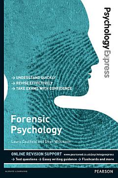 Psychology Express: Forensic Psychology (Undergraduate Revision Guide)