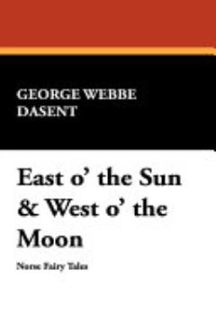 East O\' the Sun & West O\' the Moon