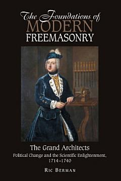 The Foundations of Modern Freemasonry