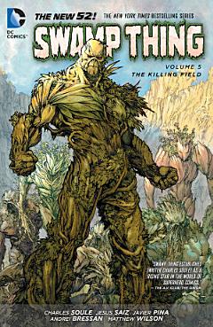 Swamp Thing Vol. 5: The Killing Field (The New 52)