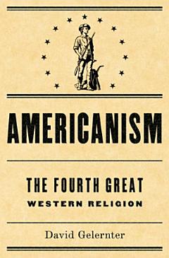 Americanism:The Fourth Great Western Religion