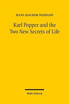 Karl Popper and the Two New Secrets of Life