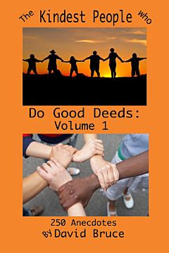 The Kindest People Who Do Good Deeds: Volume 1