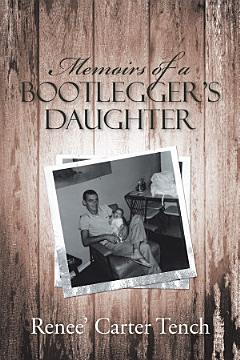 Memoirs of a Bootlegger’S Daughter