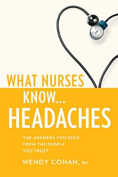 What Nurses Know...Headaches