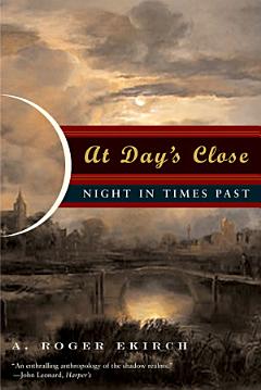 At Day\'s Close: Night in Times Past