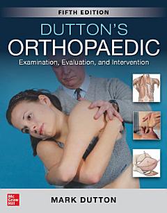 Dutton\'s Orthopaedic: Examination, Evaluation and Intervention, Fifth Edition