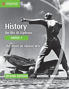 History for the IB Diploma Paper 1 The Move to Global War