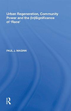 Urban Regeneration, Community Power and the (In)Significance of \'Race\'