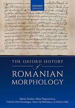 The Oxford History of Romanian Morphology