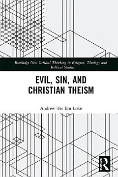 Evil, Sin, and Christian Theism